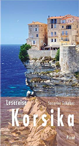 Lesereise Korsika: Wo Belle Époque auf Wildnis trifft (Picus Lesereisen)
