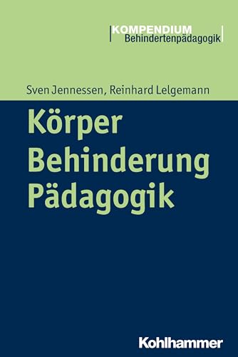 Körper - Behinderung - Pädagogik (Kompendium Behindertenpädagogik) von Kohlhammer W.
