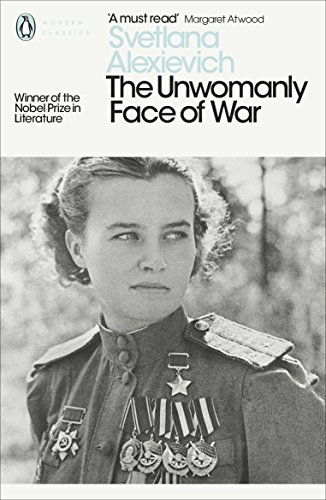 The Unwomanly Face of War (Penguin Modern Classics)