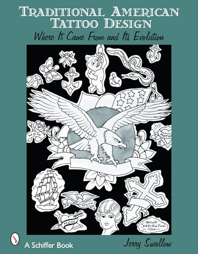 Traditional American Tattoo Design: Where It Came from and Its Evolution von Schiffer Publishing