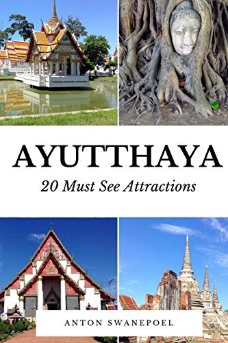 Ayutthaya: 20 Must See Attractions (Thailand, Band 1)