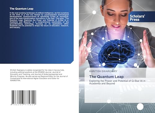 The Quantum Leap: Exploring the Power and Potential of Q-Star AI in Academia and Beyond von Scholars' Press