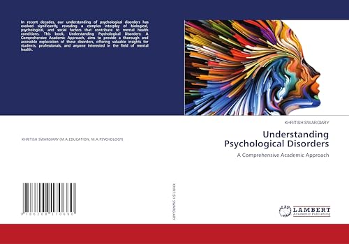 Understanding Psychological Disorders: A Comprehensive Academic Approach von LAP LAMBERT Academic Publishing