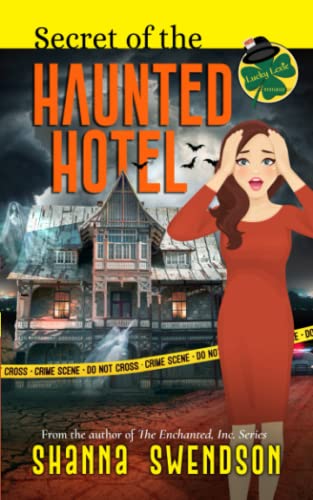 Secret of the Haunted Hotel (Lucky Lexie Cozy Paranormal Mysteries, Band 5)