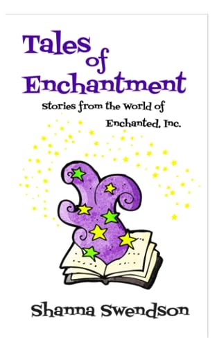 Tales of Enchantment: Stories from the World of Enchanted, Inc. von Independently published