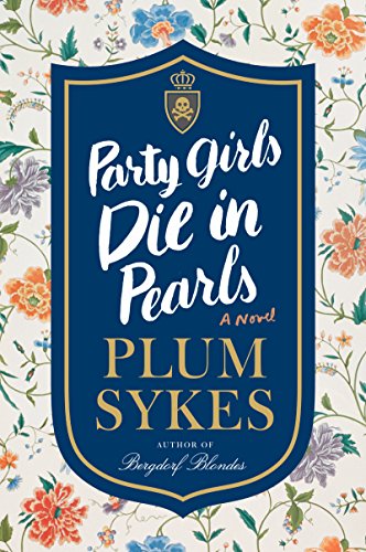 PARTY GIRLS DIE PEARLS: A Novel (An Oxford Girl Mystery)