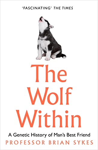 The Wolf Within: The Astonishing Evolution of Man’s Best Friend von William Collins