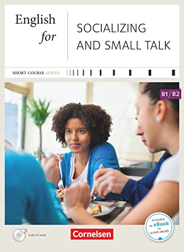 Short Course Series - Englisch im Beruf - Business Skills - B1/B2: English for Socializing and Small Talk - Edition 2014 - Coursebook with Audio CD - Incl. E-Book