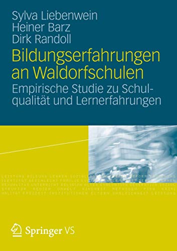 Bildungserfahrungen an Waldorfschulen: Empirische Studie zu Schulqualität und Lernerfahrungen von VS Verlag für Sozialwissenschaften