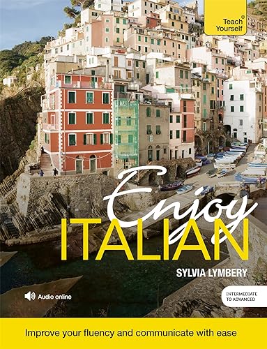 Enjoy Italian Intermediate to Upper Intermediate Course: Improve your fluency and communicate with ease (Enjoys) von Teach Yourself