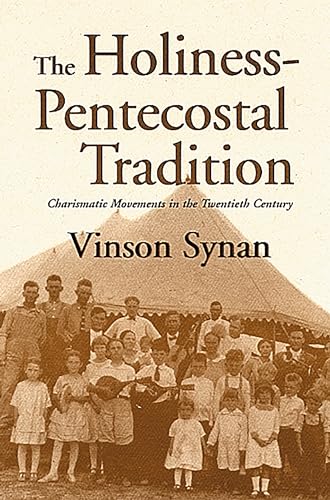 Holiness-Pentecostal Tradtion: Charismatic Movements in the Twentieth Century von William B. Eerdmans Publishing Company