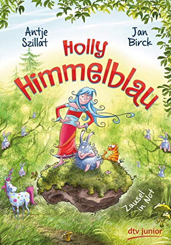 Holly Himmelblau – Zausel in Not (Die Holly Himmelblau-Reihe, Band 2) von dtv Verlagsgesellschaft