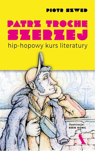 Patrz trochę szerzej. Hip-hopowy kurs literatury von Agora