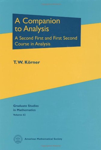 A Companion to Analysis: A Second First and First Second Course in Analysis (Graduate studies in mathematics, vol.62) von Brand: American Mathematical Society