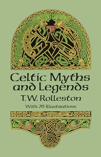 Celtic Myths and Legends (Celtic, Irish) von Dover Publications