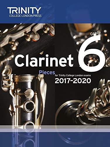 Trinity College London: Clarinet Exam Pieces Grade 6 2017 - 2020 (score & part) von Trinity College London