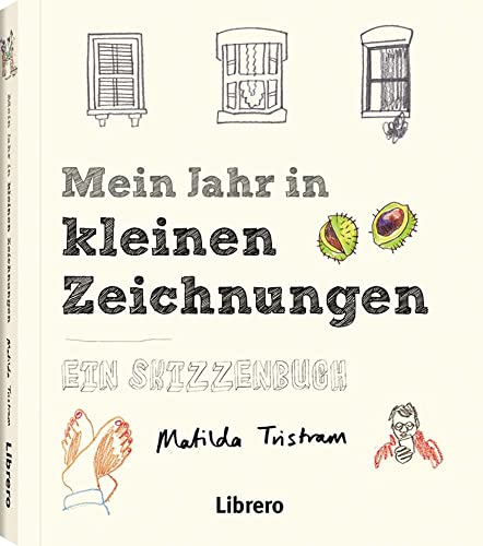 Mein Jahr in kleinen Zeichnungen: Ein Skizzenbuch von Librero b.v.