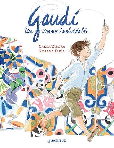 Gaudí, un verano inolvidable (ALBUMES ILUSTRADOS) von Editorial Juventud, S.A.