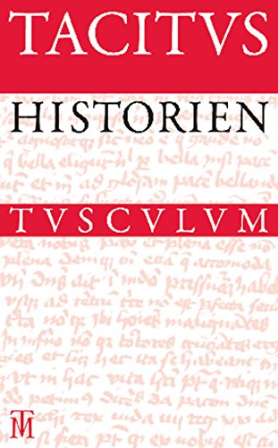 Historien / Historiae: Lateinisch - Deutsch (Sammlung Tusculum) von Walter de Gruyter