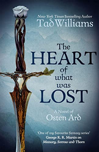 The Heart of What Was Lost: A Novel of Osten Ard (Memory, Sorrow & Thorn)
