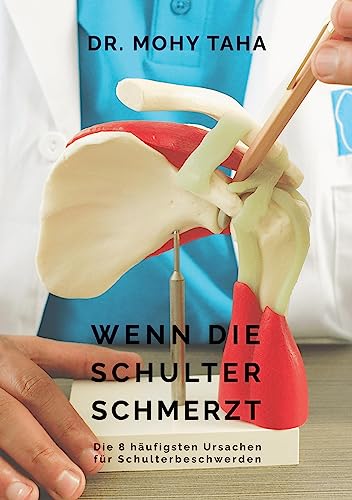 Wenn die Schulter schmerzt: Die 8 häufigsten Ursachen für Schulterbeschwerden von Books on Demand GmbH