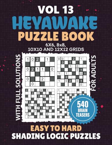 Heyawake Puzzle Book: 500 Mixed Grid Japanese Pencil Shading Logic Puzzles For Every Brain, 6x6 To 12x12 Grids, Progress From Easy Techniques To Hard Brainteasers , Solutions Included, Vol 13
