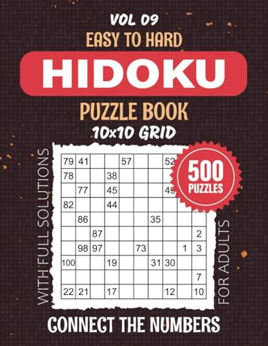 Hidoku Puzzle Book: Number Sequencing Games Awaits - 500 Easy To Hard Level Snakepit Puzzles For Brain Logic Enthusiasts, Unleash Your Problem-Solving ... With 10x10 Grids, Solutions Included, Vol 09 von Independently published