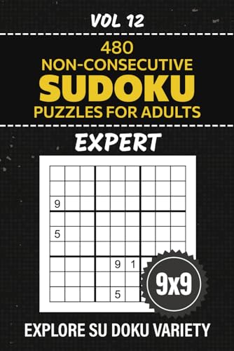 Non-Consecutive Sudoku For Adults: Masterful Su Doku Variation, 480 Expert Level Puzzles To Elevate Your Solving Skills, 9x9 Grid Challenges For Brainteaser Enthusiasts, Solutions Included, Vol 12 von Independently published