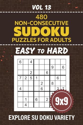 Non-Consecutive Sudoku: Engaging Su Doku Variation For Brain Teaser Enthusiasts, 480 Easy To Hard Level Puzzles To Test Your Problem-Solving Techniques, 9x9 Grid Challenges, Solutions Included, Vol 13 von Independently published