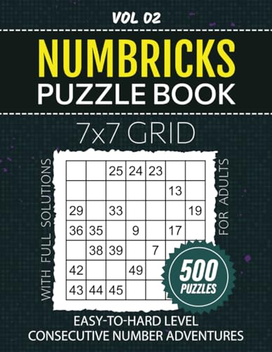 Numbricks Puzzle Book For Adults: 500 Brain-Teasing Mathematical Games For Logic Lovers, Sharpen Your Critical Thinking With 7x7 Grid Consecutive Number Challenges, Full Solutions Included, Vol 02 von Independently published