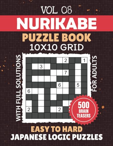 Nurikabe Puzzle Book 10x10 Grid: 500 Easy To Hard Levels Of Brain Boosting Japanese Shading Puzzles, Strategic Mind Games From Logic To Analytical Reasoning For Enthusiasts, Solutions Included, Vol 08 von Independently published