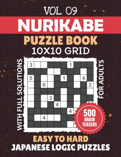 Nurikabe Puzzle Book For Adults: Strategize Your Way Through 500 Shading Logic Puzzles For Mind Engaging Pastime, Large 10x10 Grid Challenges For ... Problem Solvers, Solutions Included, Vol 09 von Independently published