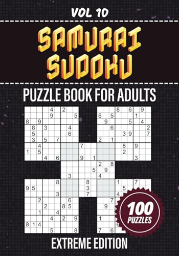 Samurai Sudoku Puzzle Book For Adults: 100 Extreme Puzzles, Unleash Your Mind With Ultimate Japanese Su Doku Challenges, 5-Grid-Sudokus For Hardcore Brainteaser Enthusiasts, Solutions Included, Vol 10 von Independently published