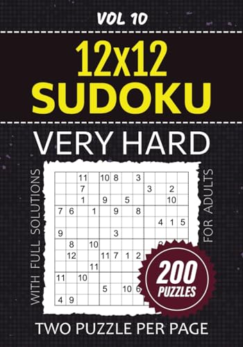 Sudoku 12x12 Puzzles For Adults: 200 Very Hard Su Doku Brainteasers For Advanced Problem Solvers, Two Super Sized Challenges Per Page For Serious Puzzle Enthusiasts, Full Solutions Included, Vol 10 von Independently published
