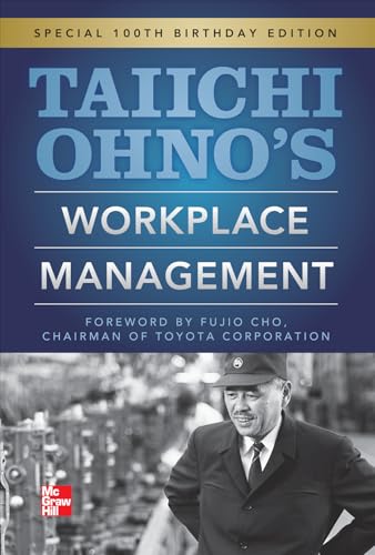 Taiichi Ohnos Workplace Management: Special 100th Birthday Edition. Preface by Maasaki Imai, KAIZEN Institute von McGraw-Hill Education