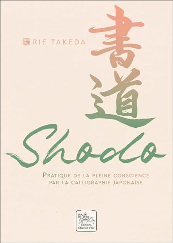 Shodo - Pratique de la pleine conscience par la calligraphie japonaise von CHARIOT D OR
