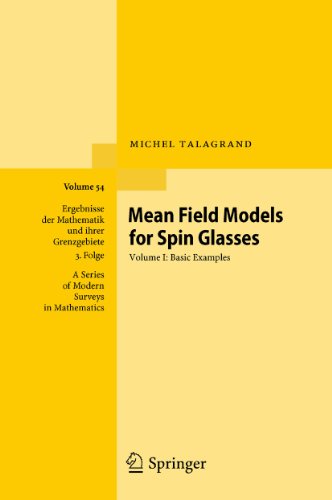 Mean Field Models for Spin Glasses: Volume I: Basic Examples (Ergebnisse der Mathematik und ihrer Grenzgebiete. 3. Folge / A Series of Modern Surveys in Mathematics, 54, Band 1)