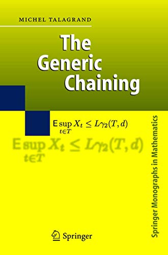 The Generic Chaining: Upper and Lower Bounds of Stochastic Processes (Springer Monographs in Mathematics)