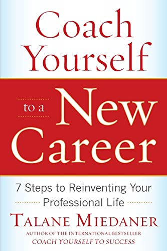 Coach Yourself to a New Career: 7 Steps to Reinventing Your Professional Life von McGraw-Hill Education