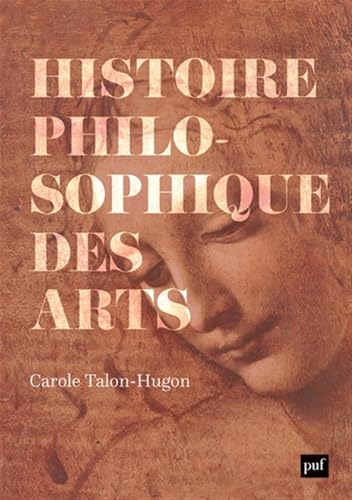 Histoire philosophique des arts: oeuvres, concepts, théories