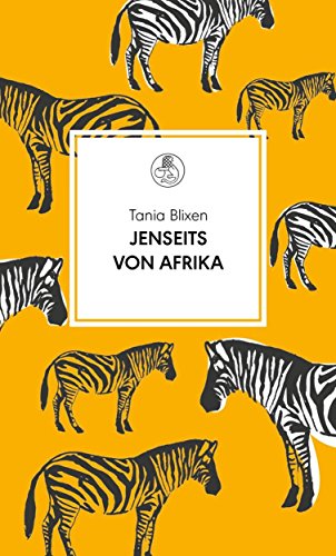 Jenseits von Afrika: Übersetzt von Gisela Perlet, mit einem Nachwort von Ulrike Draesner (Manesse Bibliothek, Band 2) von Manesse Verlag