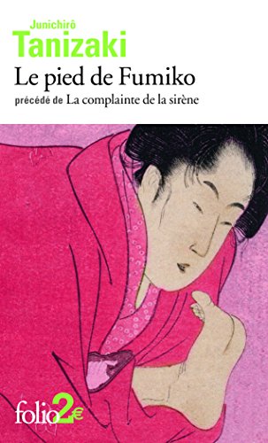 Le pied de Fumiko: Précédé de La complainte de la sirène