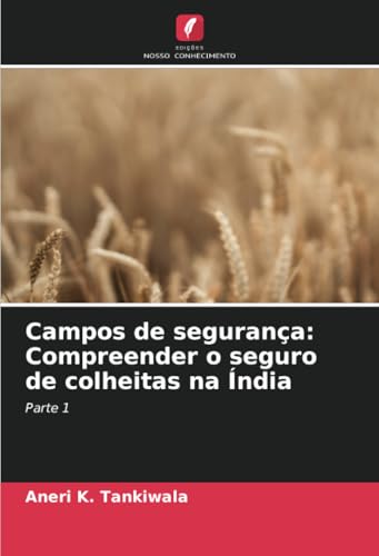 Campos de segurança: Compreender o seguro de colheitas na Índia: Parte 1