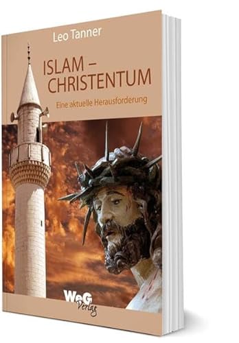 Islam - Christentum: Eine aktuelle Herausforderung
