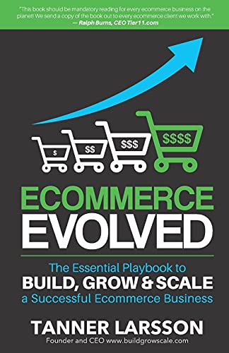 Ecommerce Evolved: The Essential Playbook To Build, Grow & Scale A Successful Ecommerce Business von CREATESPACE
