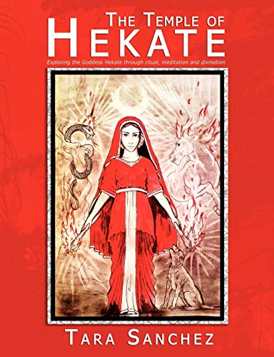 The Temple of Hekate: Exploring the Goddess Hekate Through Ritual, Meditation and Divination von Avalonia