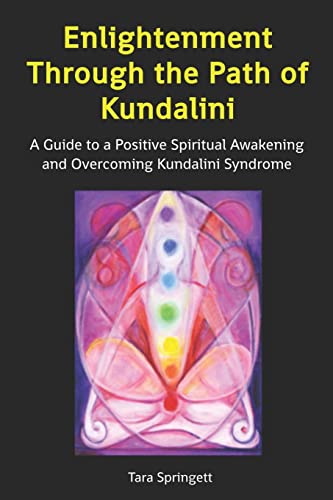 Enlightenment Through the Path of Kundalini: A Guide to a Positive Spiritual Awakening and Overcoming Kundalini Syndrome von CREATESPACE