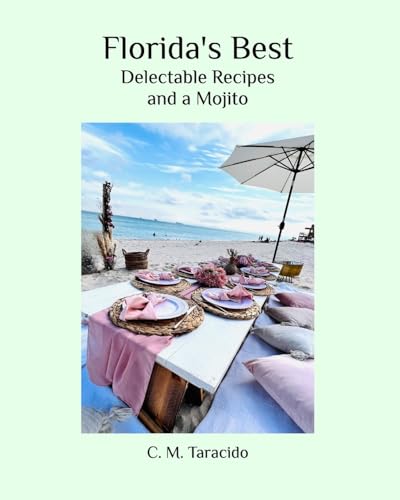 Florida's Best: Delectable Recipes and a Mojito von Blurb