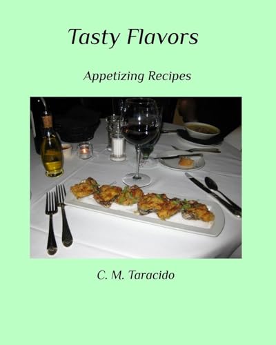 Tasty Flavors: Appetizing Recipes von Blurb