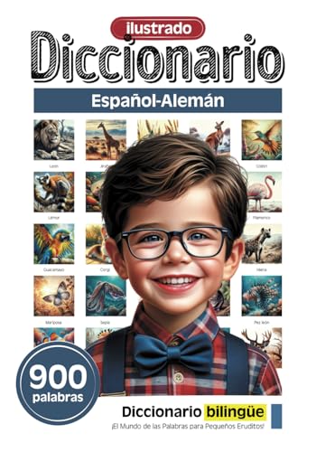 Diccionario ilustrado para pequeños eruditos - Español-Alemán - 900 palabras (Diccionario ilustrado para pequeños eruditos - 900 palabras - Colección española, Band 4) von Independently published